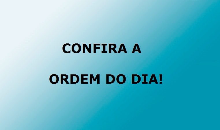 Confira a Ordem do Dia da sessão ordinária desta segunda-feira