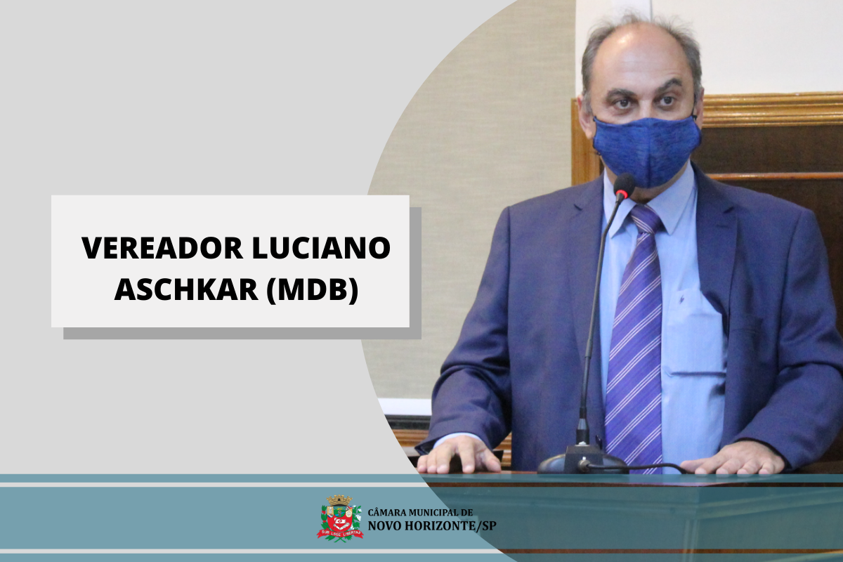 Confira as proposituras apresentadas pelo vereador Luciano Aschkar na última sessão ordinária