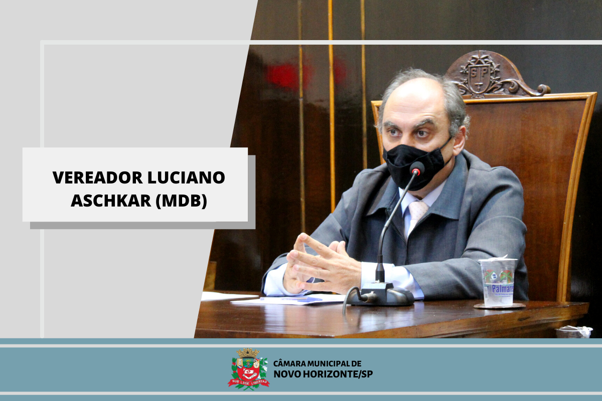 Confira as proposituras do Vereador Luciano Aschkar na sessão ordinária de 15 de março