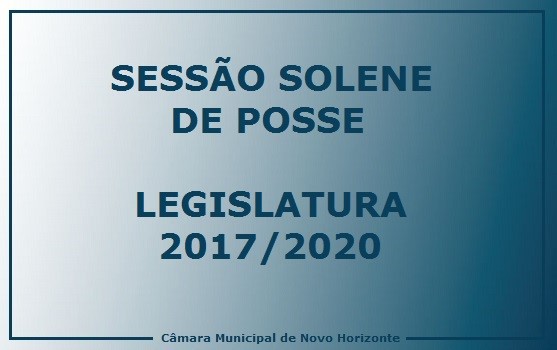 Prefeito, vice-prefeita e vereadores eleitos para a Legislatura 2017/2020 tomam posse em sessão solene realizada pela Câmara